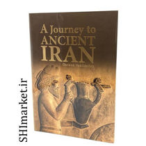خرید اینترنتی کتاب A Journey to Ancient Iran  در شیراز